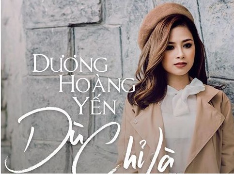 'Dù chỉ là' Dương Hoàng Yến 