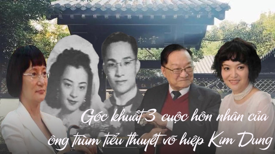 Góc khuất 3 cuộc hôn nhân của ông trùm tiểu thuyết võ hiệp Kim Dung: 'Cả đời chỉ yêu một người, tôi không thể làm được điều đó'