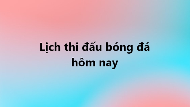 Lịch thi đấu bóng đá hôm nay. Trực tiếp bóng đá ngày 8/11, 9/11