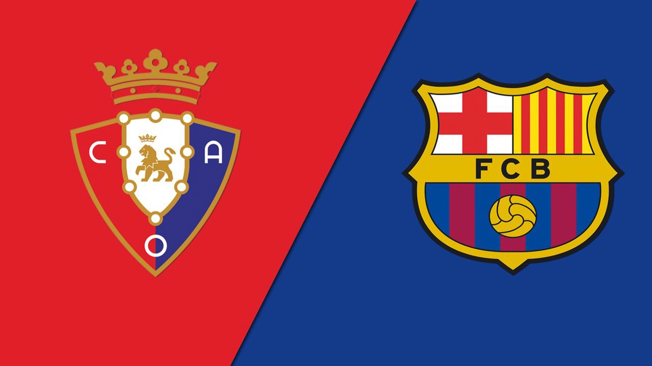 Nhận định bóng đá nhà cái Osasuna vs Barcelona. Nhận định, dự đoán bóng đá La Liga (03h30, 9/11)