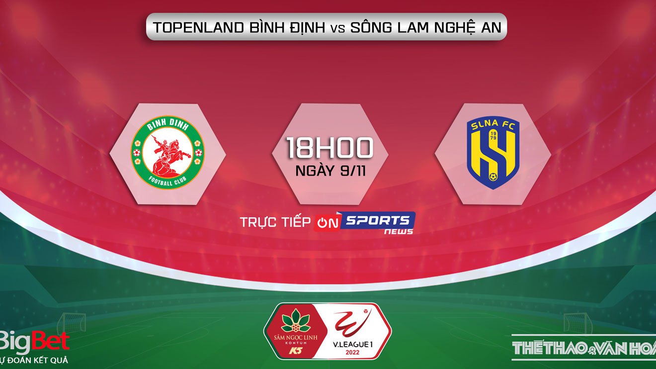 Soi kèo nhà cái Bình Định vs SLNA. Nhận định, dự đoán bóng đá V-League 2022 (18h00, 9/11)