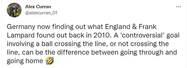 Tài khoản @alexcurran_01: &quot;Giờ người Đức đã hiểu cảm giác của Lampard năm đó. Một bàn thắng ma như vậy có thể là sự khác biệt giữa việc đi tiếp và đi về nhà&quot;