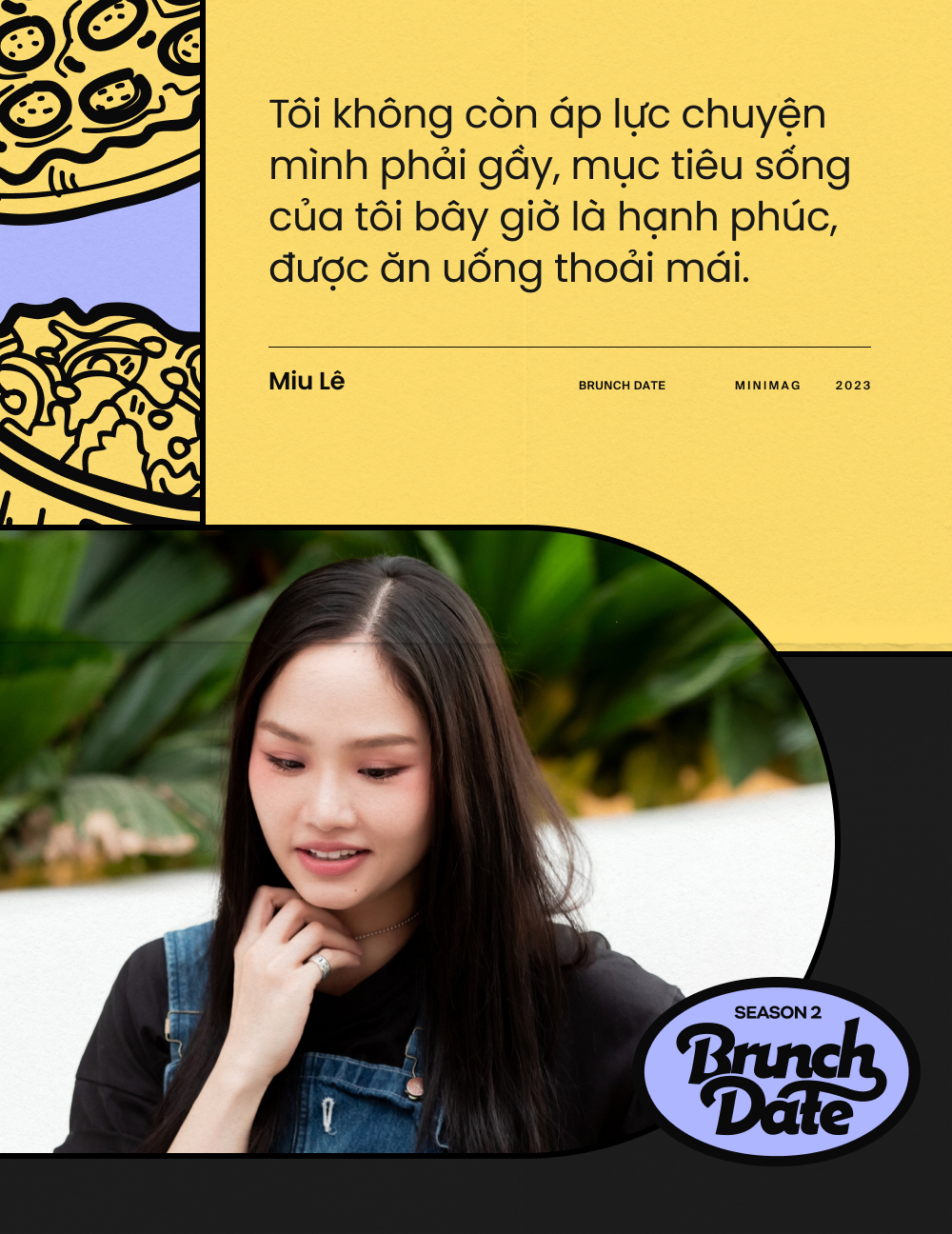 Brunch Date #1 mùa 2 - Miu Lê: “Tôi rất sợ những người ghét mình mà họ văn minh” - Ảnh 6.