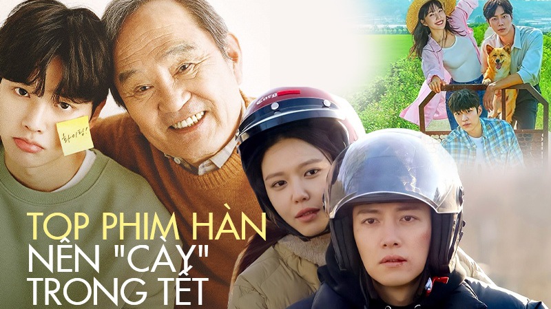 Top phim Hàn nên 'cày' trong Tết