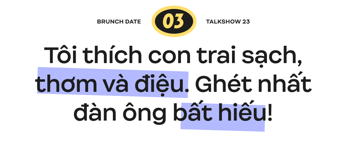 Brunch Date #1 mùa 2 - Miu Lê: “Tôi rất sợ những người ghét mình mà họ văn minh” - Ảnh 10.