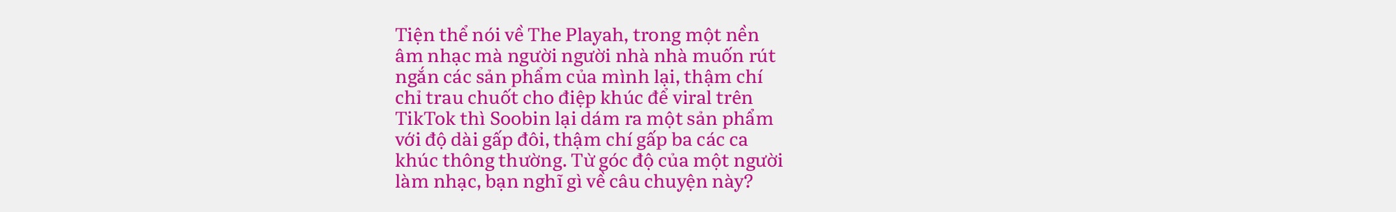SOOBIN: “Ra nhạc mà chỉ mong viral vài câu trong điệp khúc là tình trạng rất đáng buồn của Vpop!”  - Ảnh 12.
