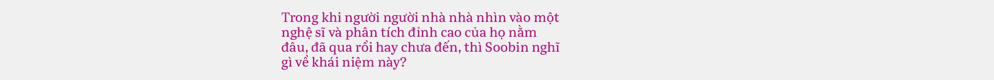 SOOBIN: “Ra nhạc mà chỉ mong viral vài câu trong điệp khúc là tình trạng rất đáng buồn của Vpop!”  - Ảnh 10.