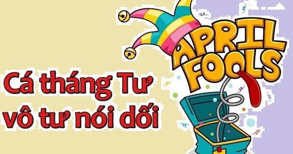 Chào tuần mới: Nói gì trong ngày 'cá tháng Tư'? - Ảnh 1.