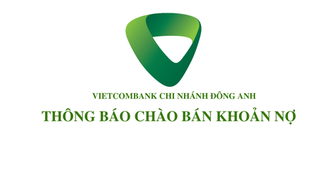 Vietcombank chi nhánh Đông Anh thông báo bán khoản nợ của Công ty CP Thức ăn chăn nuôi Trung Ương - Ảnh 1.