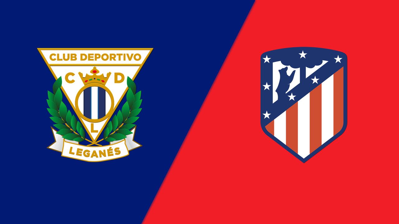 Leganes vs Atletico Madrid