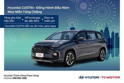 Hỗ trợ trả góp lên đến 85% khi mua Hyundai Custin tại Hyundai Thành Công Phạm Hùng - Ảnh 1.