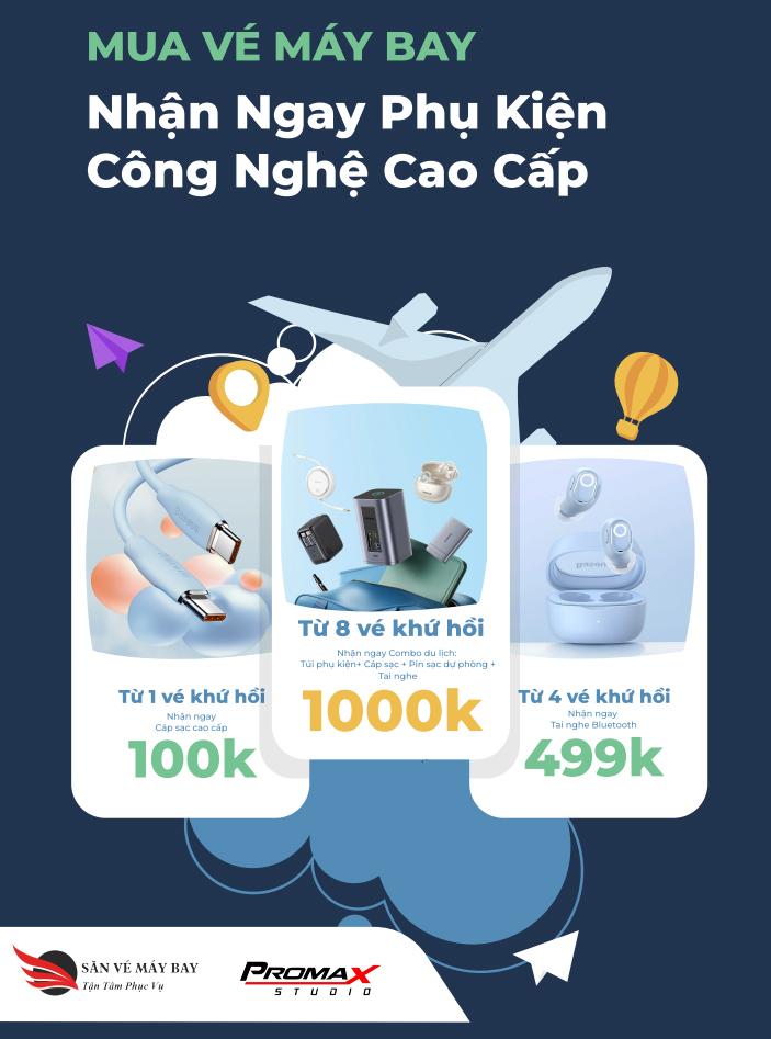 Đặt vé máy bay – Tặng ngay phụ kiện công nghệ cao cấp Promax - Ảnh 2. Đặt vé máy bay – Tặng ngay phụ kiện công nghệ cao cấp Promax - Ảnh 2.