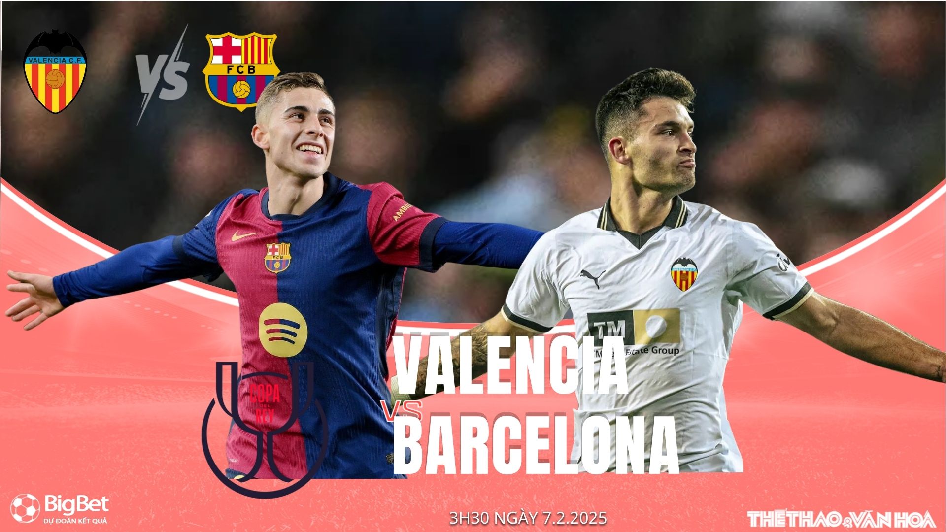 Nhận định, soi tỷ lệ Valencia vs Barcelona 03h30 ngày 7/2, Tứ kết Cúp nhà Vua