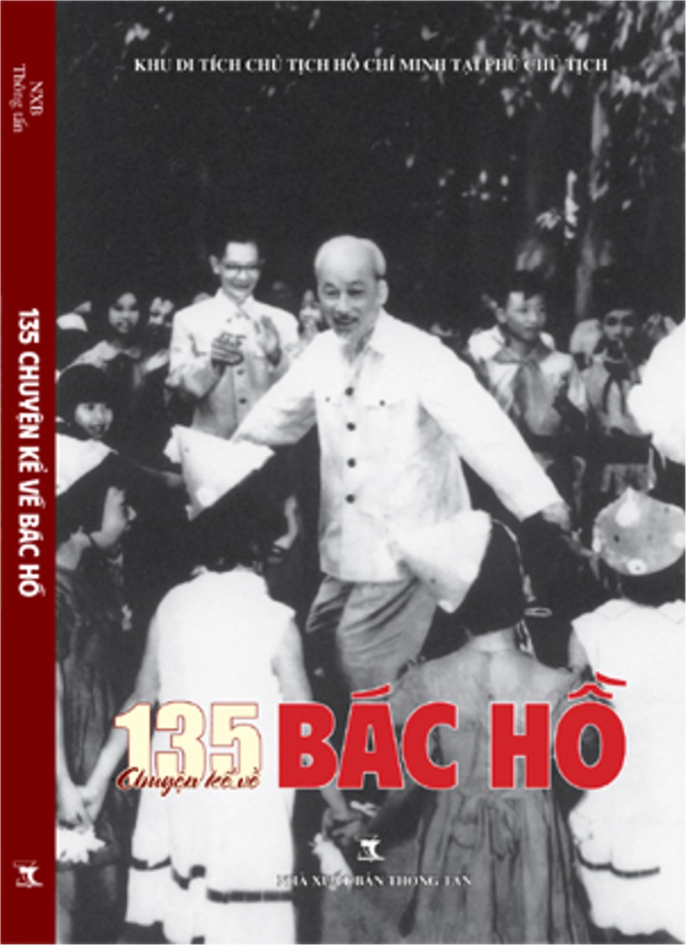 Tái hiện chân dung vị lãnh tụ kính yêu qua lời kể chân thực trong '135 chuyện kể về Bác Hồ' - Ảnh 1. Tái hiện chân dung vị lãnh tụ kính yêu qua lời kể chân thực trong '135 chuyện kể về Bác Hồ' - Ảnh 1.
