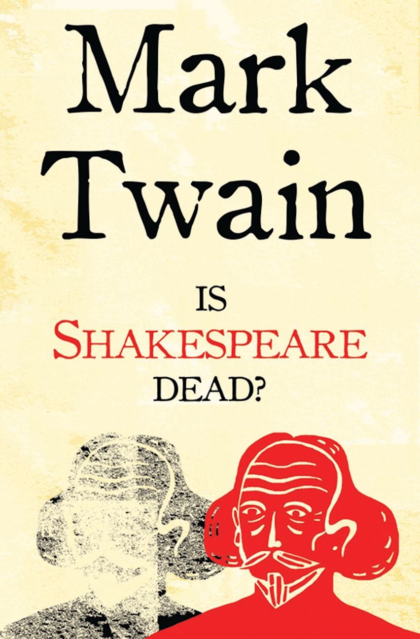 Nỗi ám ảnh kỳ lạ của Mark Twain về việc hạ bệ Shakespeare - Ảnh 2. Nỗi ám ảnh kỳ lạ của Mark Twain về việc hạ bệ Shakespeare - Ảnh 2.
