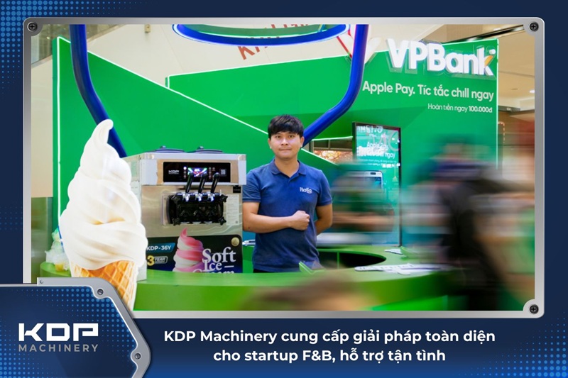 Máy làm kem tươi KDP Machinery - "Phép màu" cho startup F&B - Ảnh 3. Máy làm kem tươi KDP Machinery - "Phép màu" cho startup F&B - Ảnh 3.