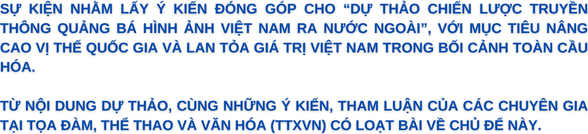 Quảng bá hình ảnh quốc gia trong kỷ nguyên mới (kỳ 1): Nghịch lý giữa tiềm năng, giá trị và mức độ nhận diện  - Ảnh 1.