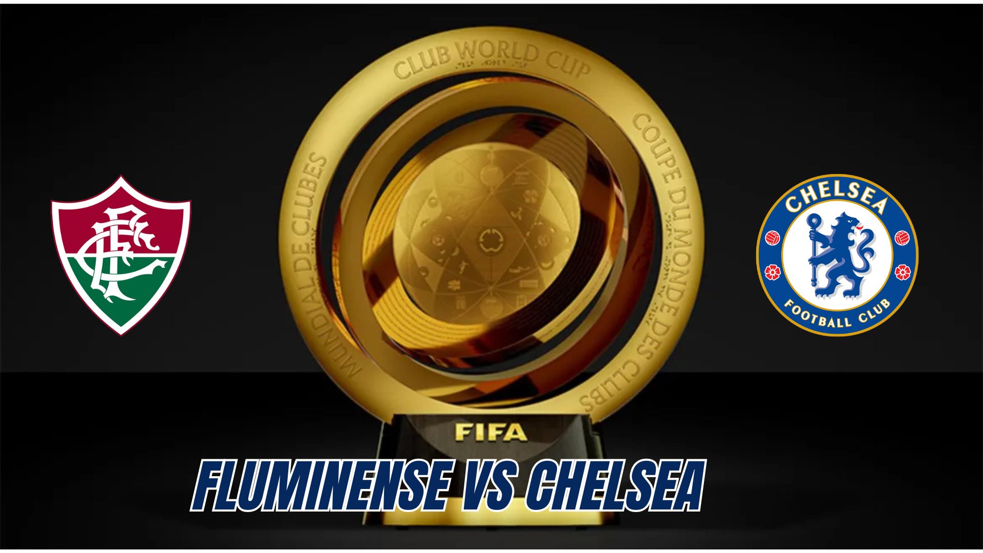 Nhận định, soi tỷ lệ Fluminense vs Chelsea 02h00 ngày 9/7, bán kết FIFA Club World Cup 2025
