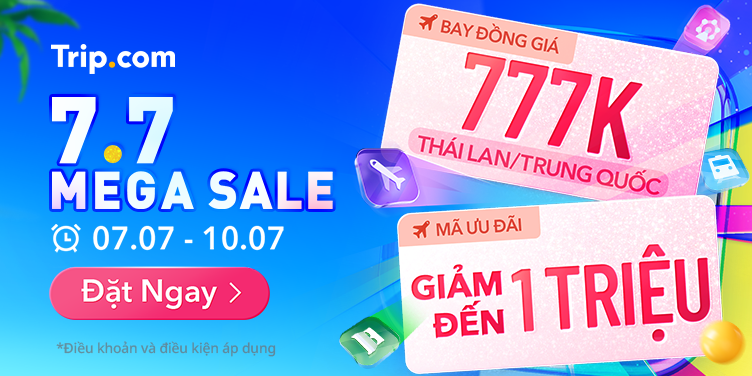 Trip.com tung Mega Sale 7.7: Bay Thái Lan, Trung Quốc chỉ từ 777K, ưu đãi đến 70% - Ảnh 1.