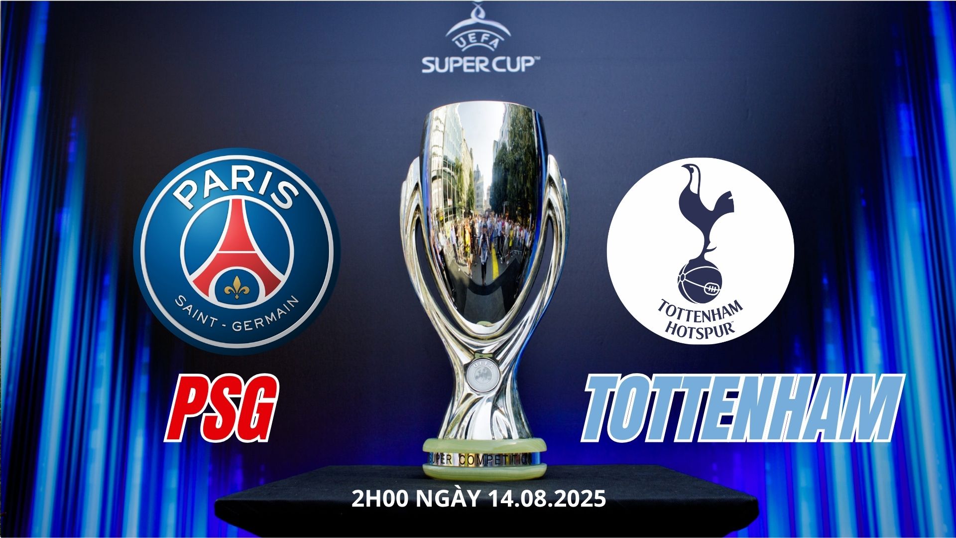 Nhận định, soi tỷ lệ PSG vs Tottenham 2h00 ngày 14/08, Siêu Cúp Châu Âu