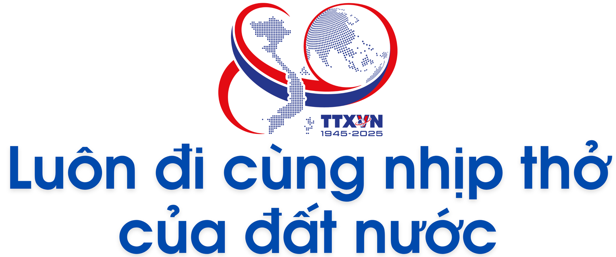 80 năm Thông tấn xã Việt Nam: Giữ vững dòng chảy thông tin chính thống, dẫn dắt dư luận xã hội - Ảnh 2.