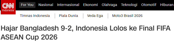 CNN Indonesia giật tít: "Đè bẹp Bangladesh 9-2, tuyển Indonesia vào chung kết FIFA ASEAN Cup" CNN Indonesia giật tít: "Đè bẹp Bangladesh 9-2, tuyển Indonesia vào chung kết FIFA ASEAN Cup"