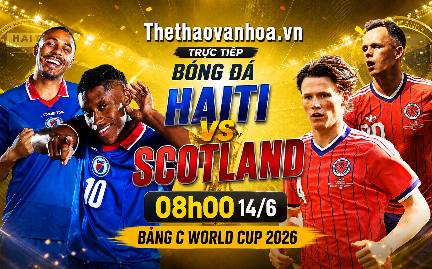VTV6 VTV3 trực tiếp bóng đá Haiti vs Scotland 08h00 hôm nay, bảng C World Cup 2026