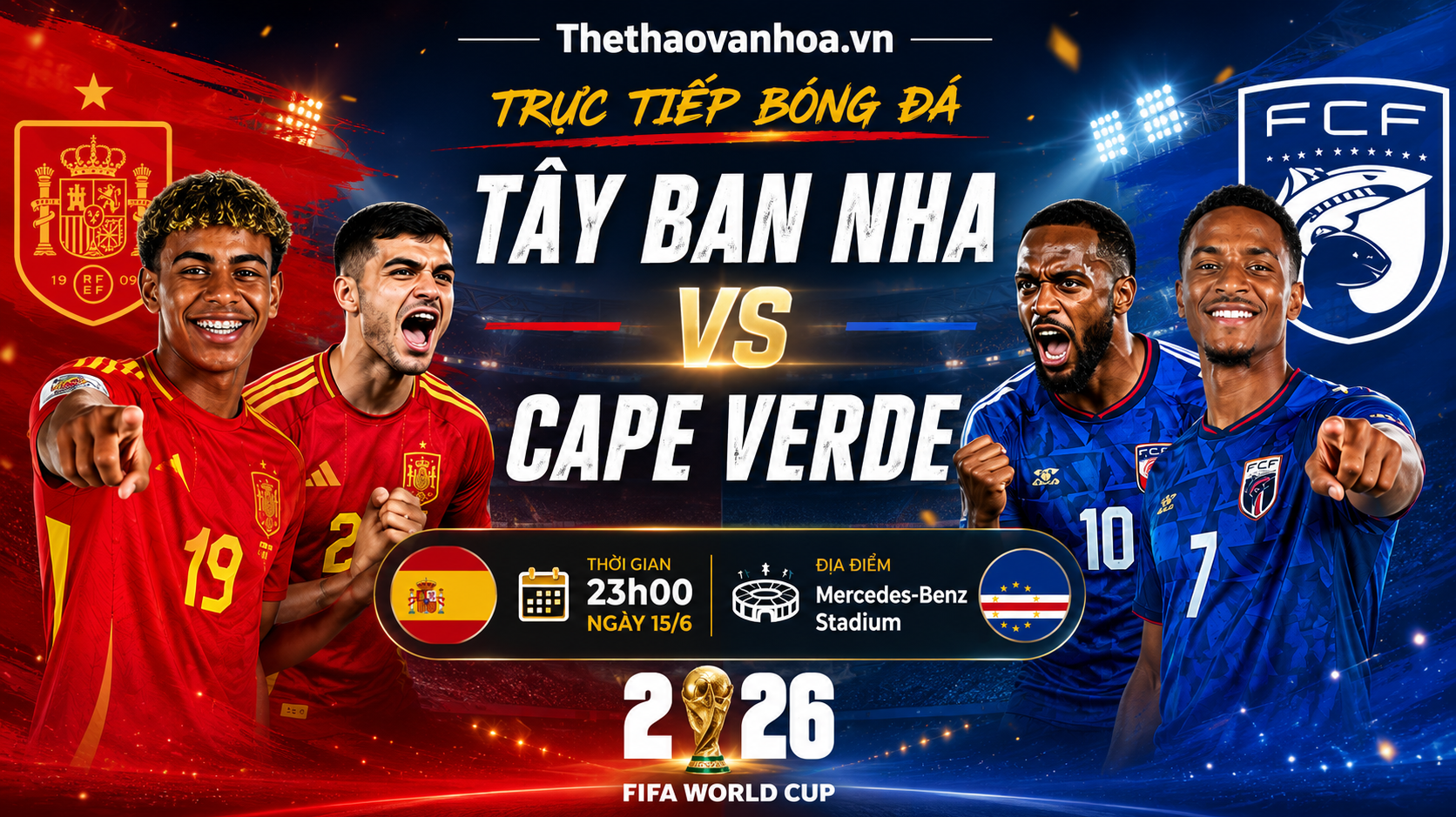 TRỰC TIẾP bóng đá Tây Ban Nha vs Cape Verde hôm nay 15/6, bảng H World Cup 2026