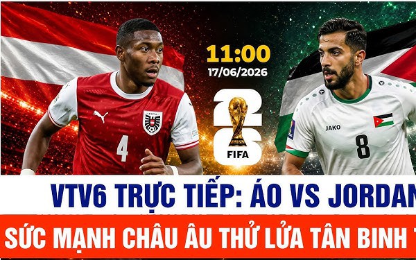 VTV6 VTV3 trực tiếp bóng đá Áo vs Jordan 11h00 hôm nay, bảng J World Cup 2026