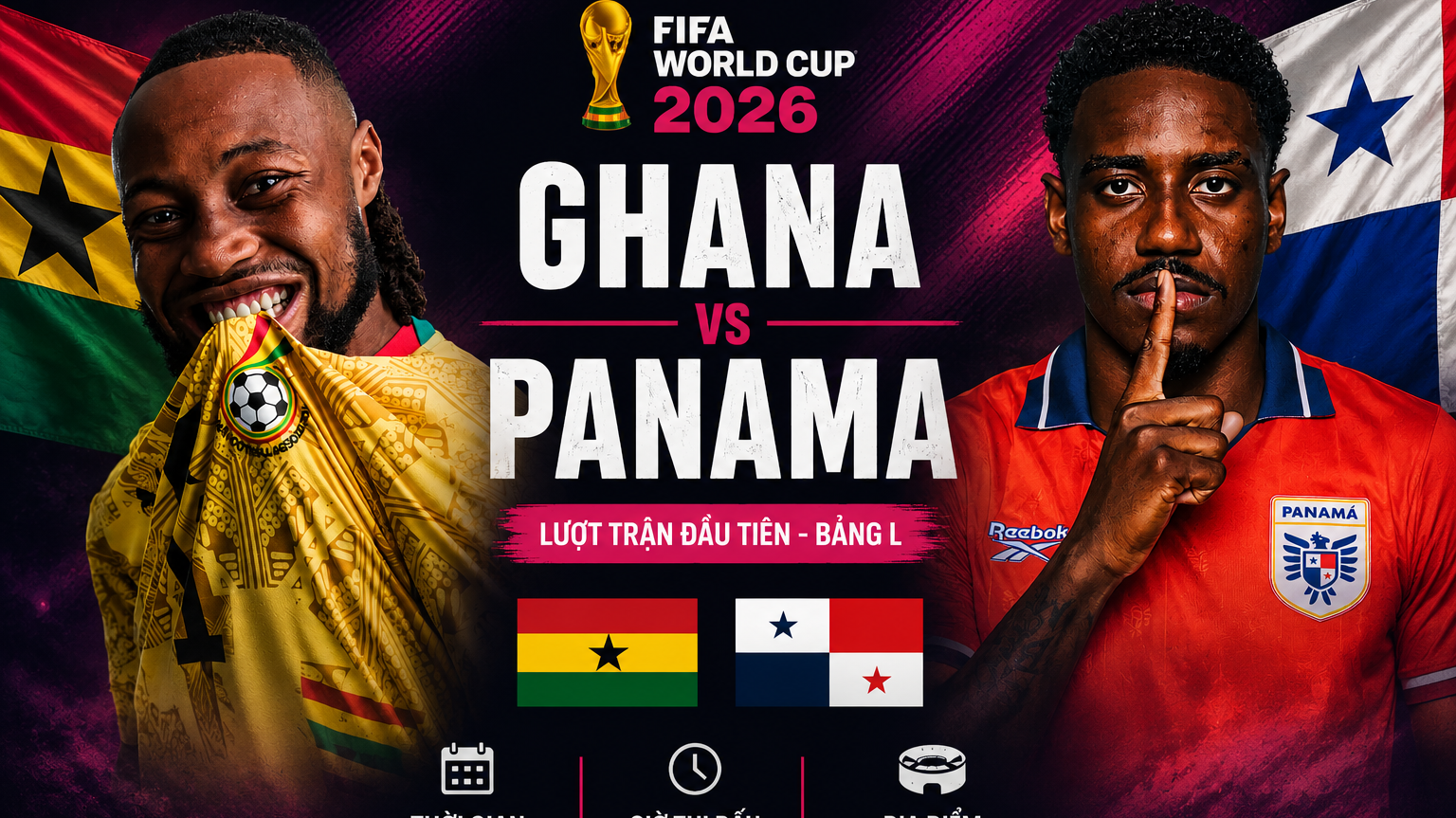 VTV6 VTV3 trực tiếp bóng đá Ghana vs Panama 06h00 ngày 18/6, bảng K World Cup 2026