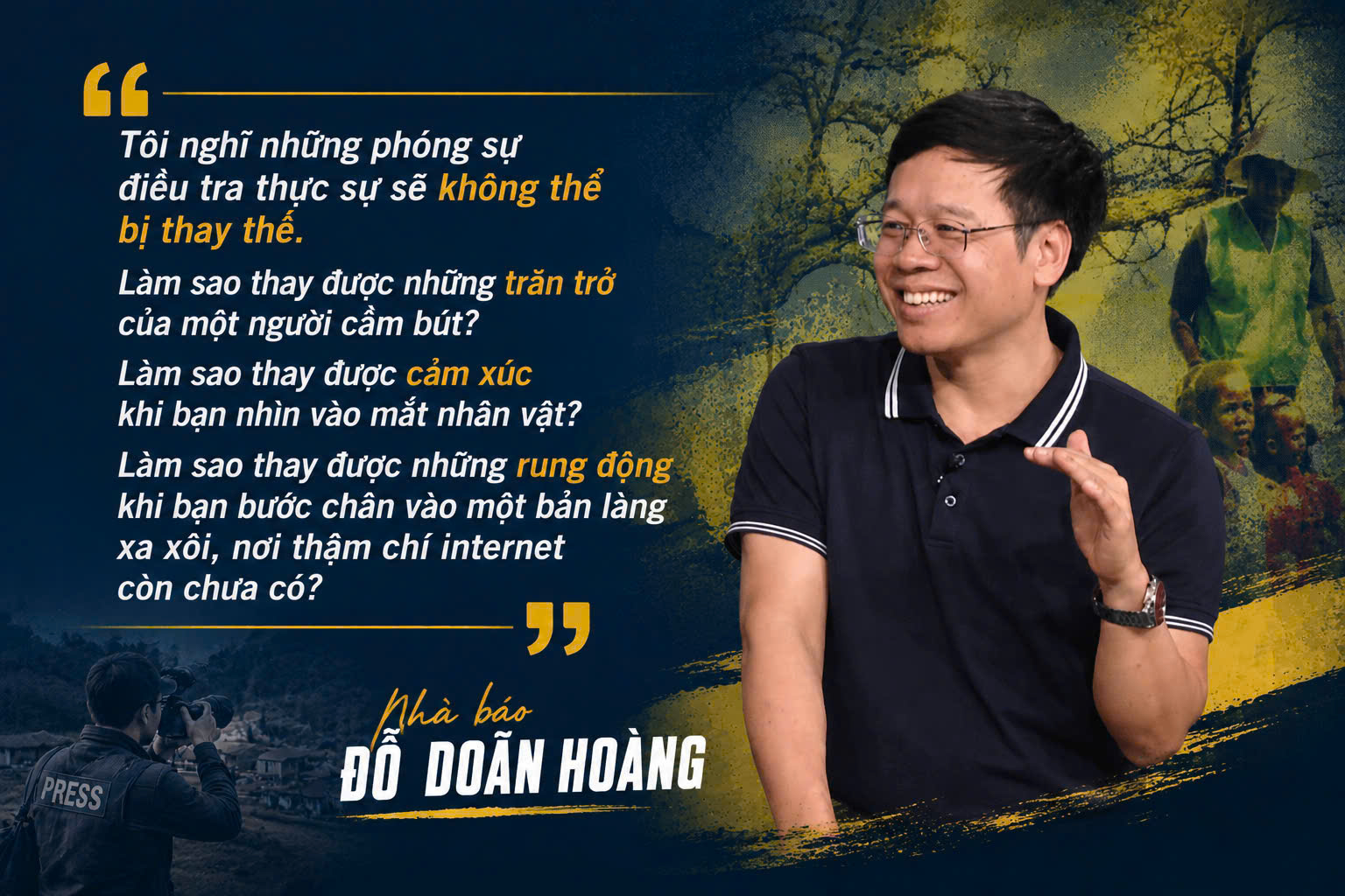 Nhà báo Đỗ Doãn Hoàng: Chính những nhà báo đi hiện trường đang cung cấp dữ liệu sống cho thế giới - Ảnh 6. Nhà báo Đỗ Doãn Hoàng: Chính những nhà báo đi hiện trường đang cung cấp dữ liệu sống cho thế giới - Ảnh 6.
