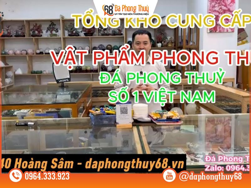 Đá Phong Thuỷ 68 – Một trong những thương hiệu uy tín trong lĩnh vực đá phong thuỷ - Ảnh 2. Đá Phong Thuỷ 68 – Một trong những thương hiệu uy tín trong lĩnh vực đá phong thuỷ - Ảnh 2.