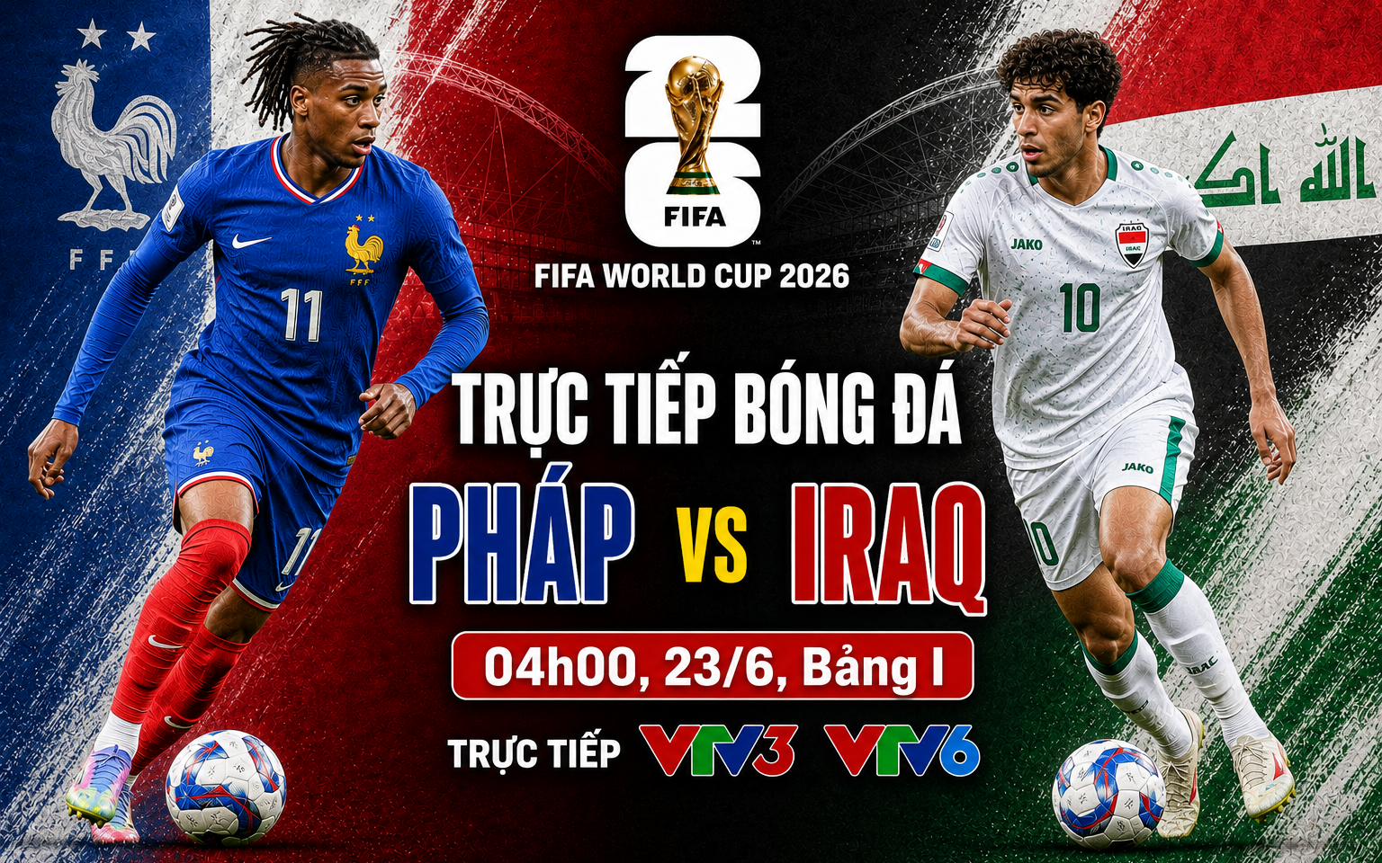 TRỰC TIẾP bóng đá Pháp vs Iraq 4h ngày 23/6, bảng I World Cup 2026