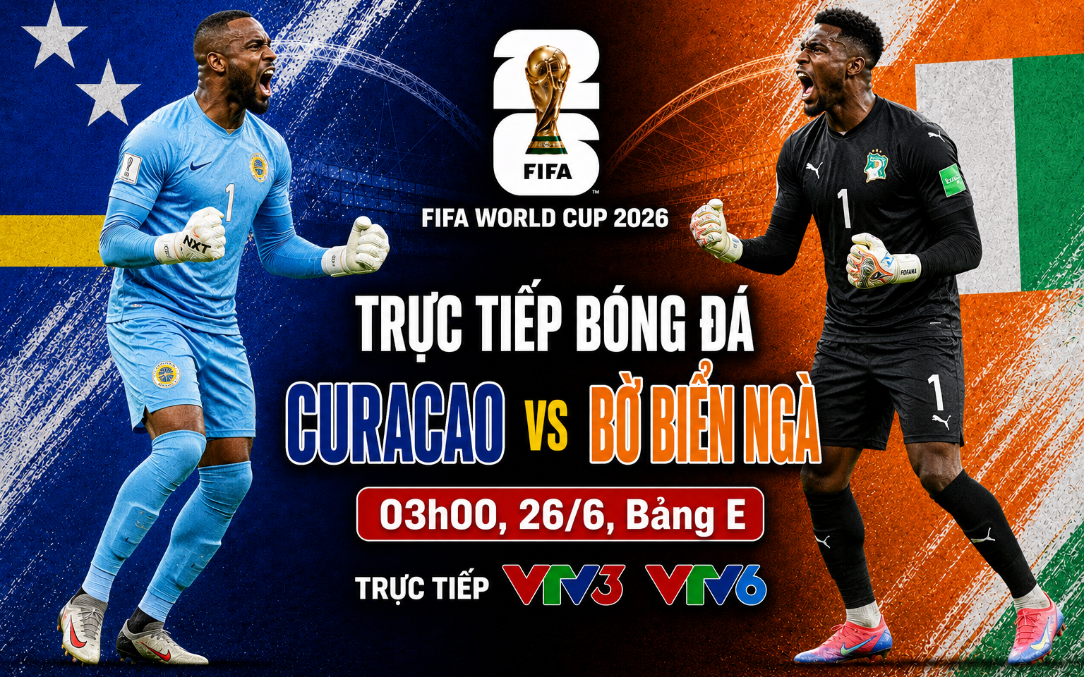 TRỰC TIẾP bóng đá Curacao vs Bờ Biển Ngà 03h00 ngày 26/6, bảng E World Cup 2026