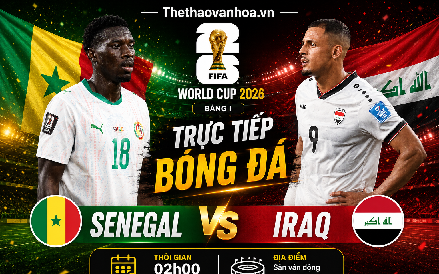 TRỰC TIẾP bóng đá Senegal vs Iraq 2h00 hôm nay, bảng I World Cup 2026
