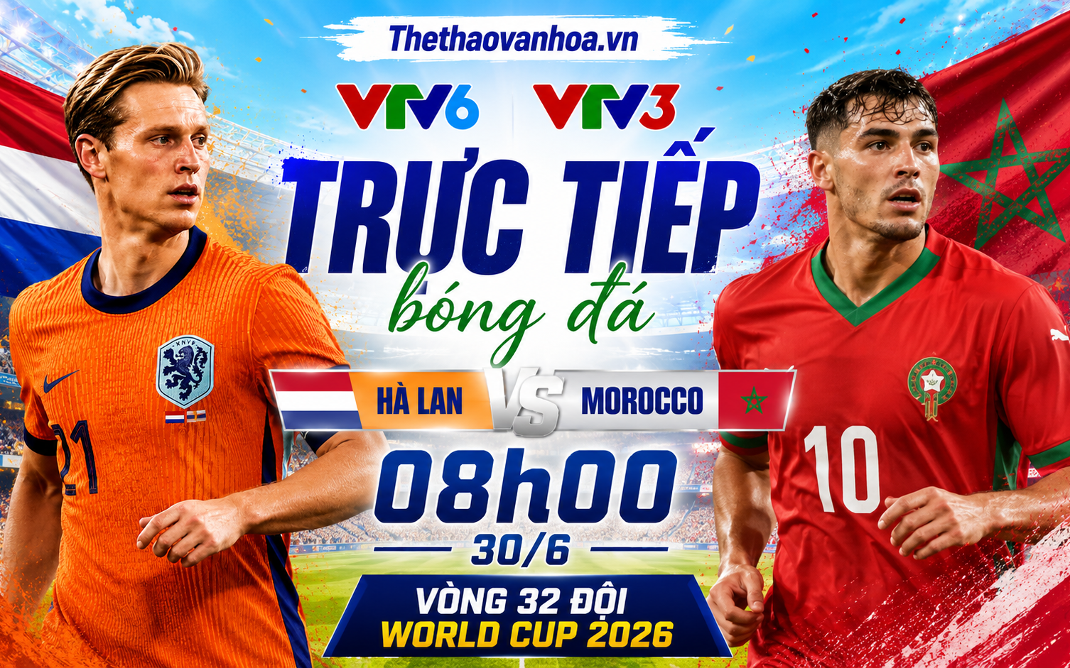 TRỰC TIẾP bóng đá Hà Lan vs Morocco 8h00 hôm nay, vòng 32 đội World Cup 2026