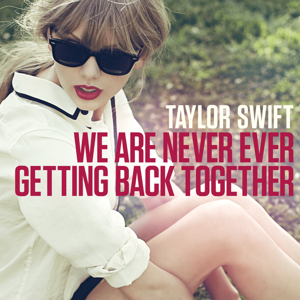 Ca khúc "We Are Never Ever Getting Back Together": Bước ngoặt lớn trong sự nghiệp Taylor Swift - Ảnh 1.