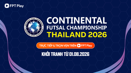 FPT Play phát sóng trực tiếp Continental Futsal Championship 2026 - Ảnh 1.