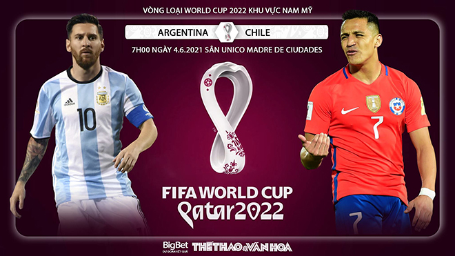 Nhận định bóng đá nhà cái Argentina vs Chile. Vòng loại World Cup 2022 khu vực Nam Mỹ