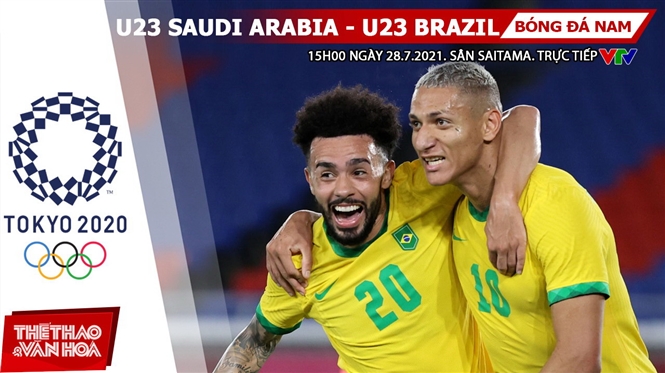 Nhận định kết quả. Nhận định bóng đá U23 Saudi Arabia vs U23 Brazil. VTV6 VTV5 trực tiếp bóng đá Olympic 2021