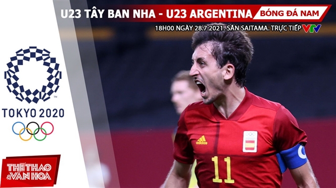 Nhận định kết quả. Nhận định bóng đá U23 Tây Ban Nha vs U23 Argentina. VTV6 VTV5 trực tiếp bóng đá Olympic 2021