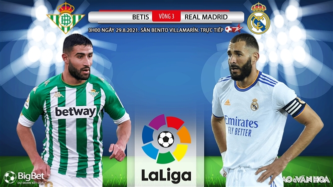Nhận định bóng đá nhà cái Betis vs Real Madrid và nhận định bóng đá Tây Ban Nha (3h00 ngày 29/8)