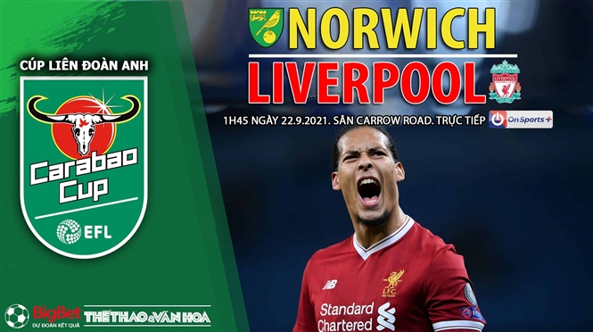 Nhận định bóng đá nhà cái Norwich vs Liverpool và nhận định bóng đá Cúp Liên đoàn Anh (1h45, 22/9)