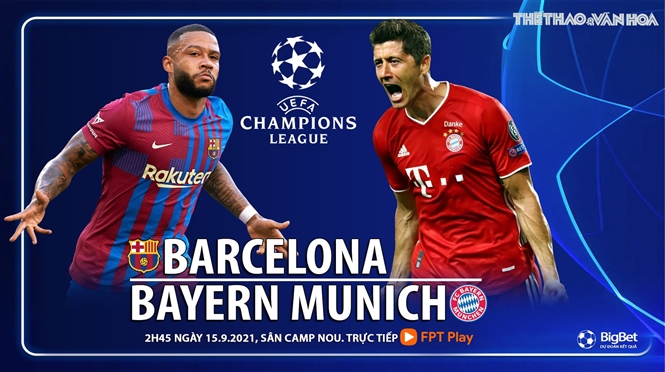 Nhận định bóng đá nhà cái Barcelona vs Bayern Munich và nhận định bóng đá cúp C1 (2h00, 15/9)