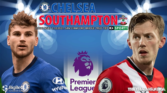 Nhận định bóng đá nhà cái Chelsea vs Southampton. Nhận định, dự đoán bóng đá Anh (21h00, 2/10)