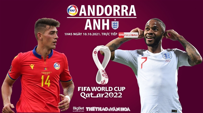 Soi kèo nhà cái Andorra vs Anh. Nhận định, dự đoán bóng đá World Cup 2022 (1h45, 10/10)