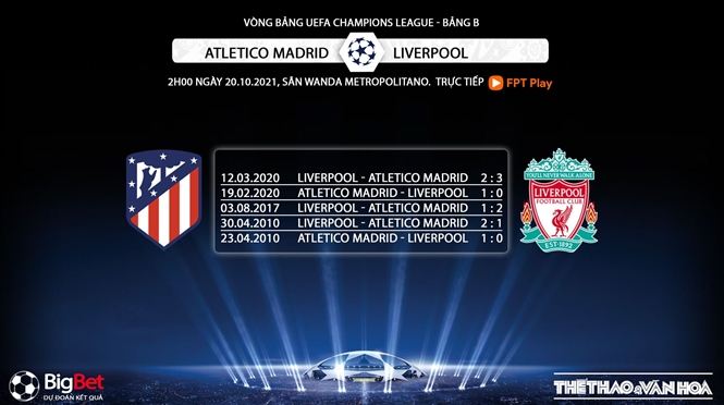 Atletico vs Liverpool, nhận định kết quả, nhận định bóng đá Atletico vs Liverpool, nhận định bóng đá, Atletico, Liverpool, keo nha cai, dự đoán bóng đá, Cúp 1, C1, Champions League