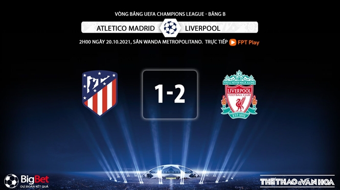 Atletico vs Liverpool, nhận định kết quả, nhận định bóng đá Atletico vs Liverpool, nhận định bóng đá, Atletico, Liverpool, keo nha cai, dự đoán bóng đá, Cúp 1, C1, Champions League