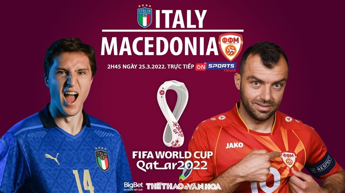 Nhận định bóng đá nhà cái Ý vs Bắc Macedonia. Nhận định, dự đoán bóng đá World Cup 2022 (2h45, 25/3)