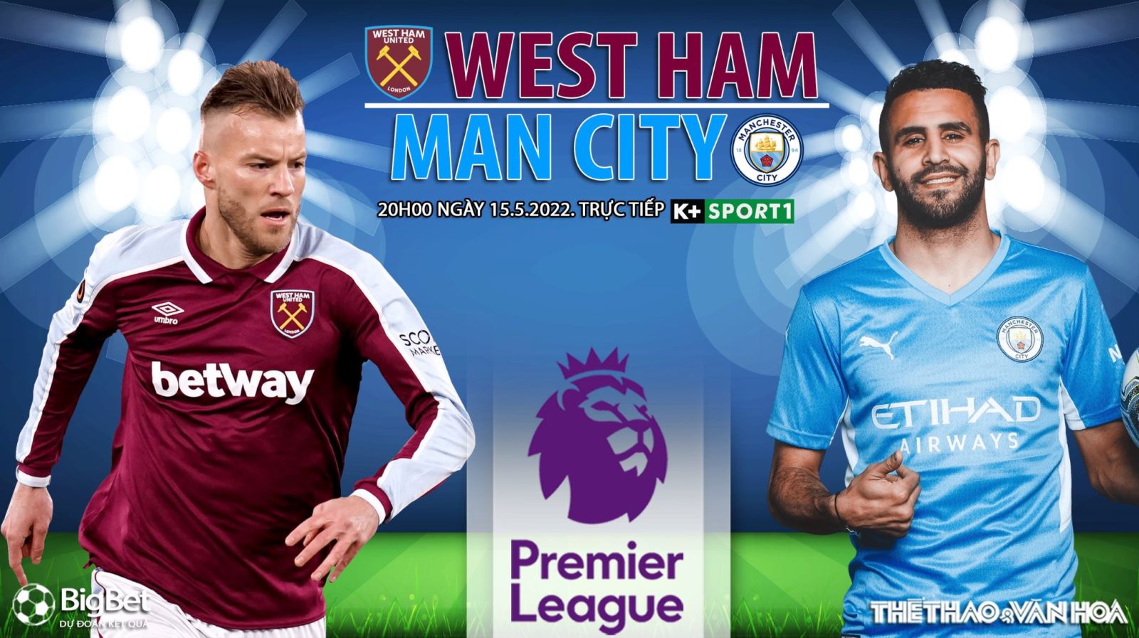 Nhận định bóng đá nhà cái West Ham vs Man City. Nhận định, dự đoán bóng đá Anh (20h00, 15/5)